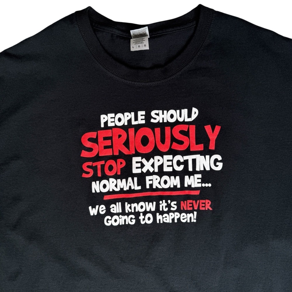Gildan Mens Black Graphic‎ T-Shirt Large Stop Expecting Normal From Me Sarcastic